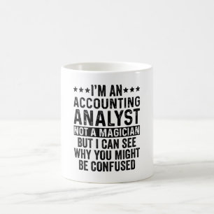 Jag är en redovisningsanalytiker, inte en magicia kaffemugg