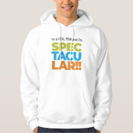 Jag är en riktig man och jag är SPECTACULAR! Funny Hoodie