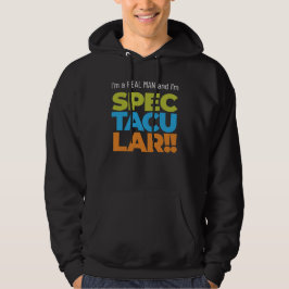 Jag är en riktig man och jag är SPECTACULAR! Funny Hoodie