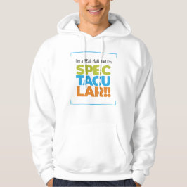 Jag är en riktig man och jag är SPECTACULAR! Funny Hoodie