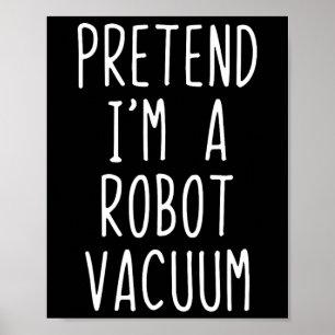 Jag är en Robot Vacuum Costume Halloween Lazy Poster