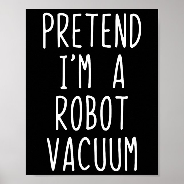 Jag är en Robot Vacuum Costume Halloween Lazy Poster (Framsidan)