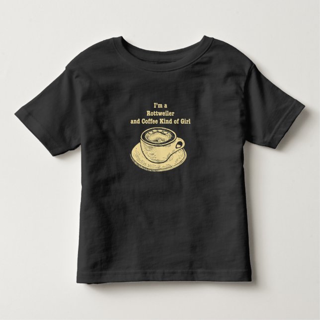Jag är en rottweiler och kaffe av flicka Hund älsk T Shirt (Framsida)