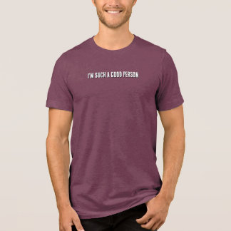 Jag är en så bra person t shirt