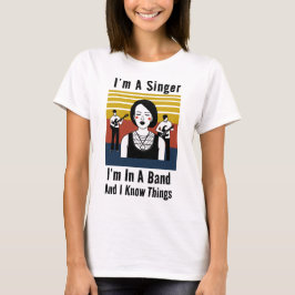 Jag är en sångare i ett band T-Shirt