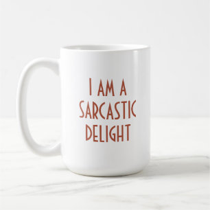Jag är en Sarcastic Delight Funny Kaffemugg