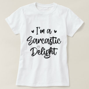 Jag är en Sarcastic Delight Sarcasm Älskare Funny  T Shirt