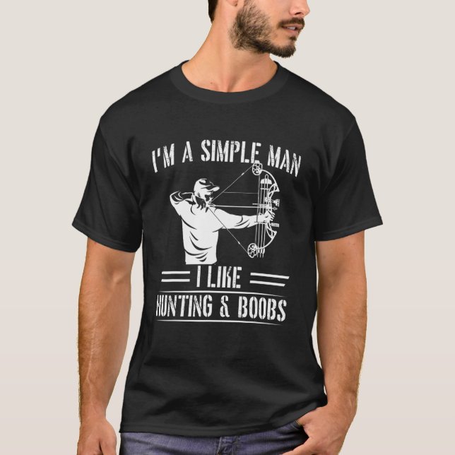 Jag är en simpel man Bow Hunting Archery T Shirt (Framsida)