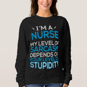 Jag är en sjuksköterska som min nivå av Sarcasm är T Shirt
