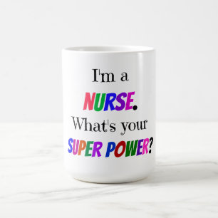"Jag är en sjuksköterska. Vad är din superkraft?" Kaffemugg