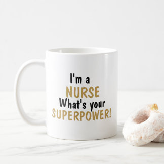 Jag är en sjuksköterska Vad är din superkraft Mugg