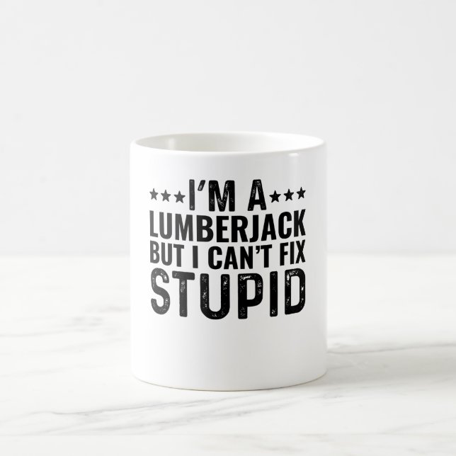JAG ÄR EN Skogshuggare Men Jag Kan Inte Fixa Dumhe Kaffemugg (Center)