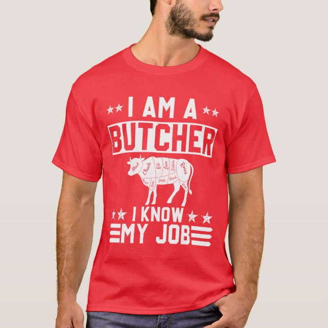 Jag är en slaktare jag vet mitt jobb Rolig design  T Shirt (Framsida)
