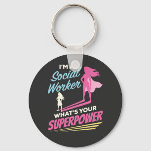 Jag är en Social-arbetare, vad är din supermakt? Nyckelring