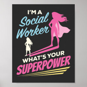 Jag är en Social-arbetare, vad är din supermakt? Poster