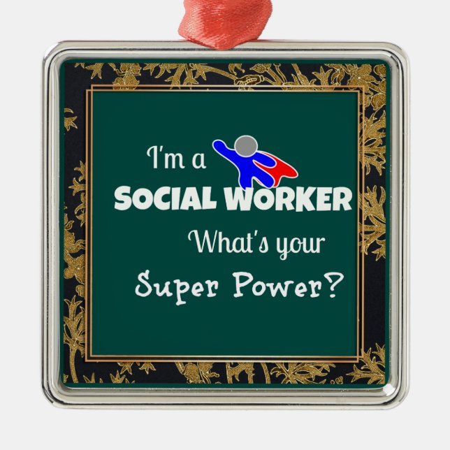 "Jag är en Social-arbetare. Vad är din Toppen? Julgransprydnad Metall (Framsidan)