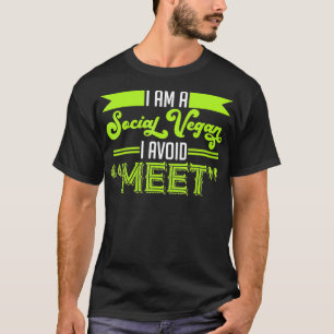 Jag är en Social Vegan jag undviker att träffa veg T Shirt