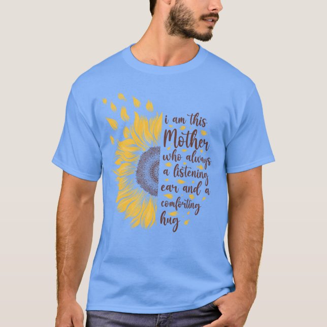 Jag är en solrosgåva från mor. t shirt (Framsida)