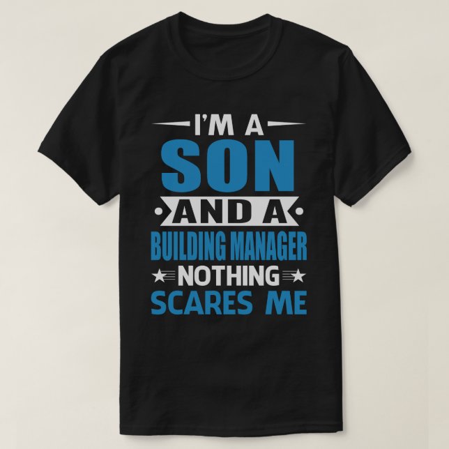 Jag är en SON och en Byggande chef. Inget Skrämmer T Shirt (Design framsida)