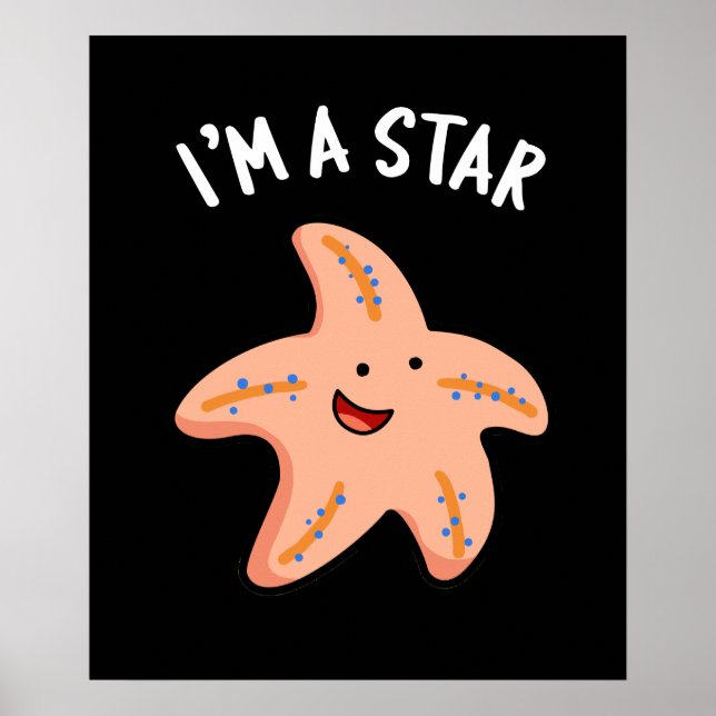 Jag är en Star Funny Starfish Pun Mörk BG Poster (Framsidan)