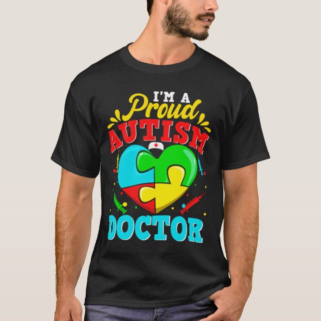 Jag är en stolt autism Doktor Puzzle Heart Autisti T Shirt (Framsida)