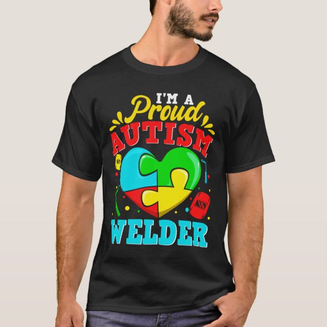 Jag är en stolt Autism Welder Puzzle Heart Autisti T Shirt (Framsida)