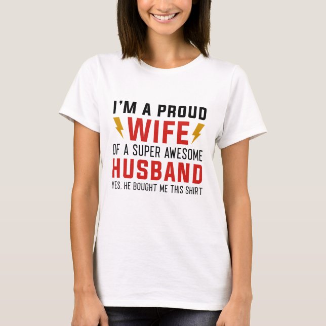 Jag är en stolt hustru i Toppen Make T Shirt (Framsida)