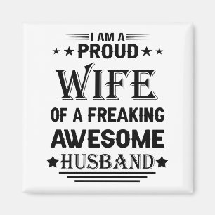 Jag är en stolt hustru till ett jävla fantastisk m magnet