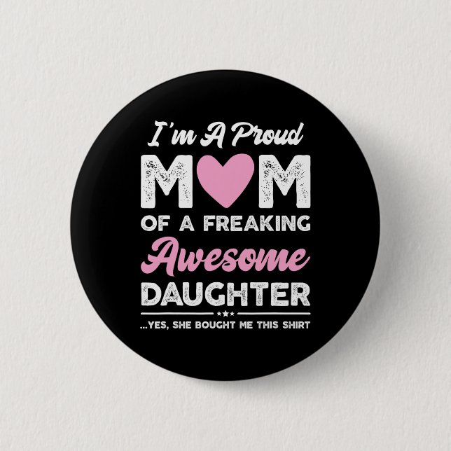 Jag är en stolt Mamma-gåva från dotterunge Mammor  Knapp (Framsida)