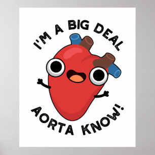 Jag är en stor affär, Aorta Know Funny Heart Pun Poster