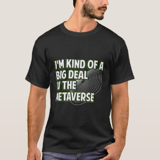 Jag är en stor affär i Metaverse Virtuell Real T Shirt
