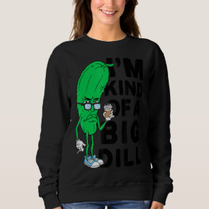 Jag är en stor dill, en stor dill... t shirt