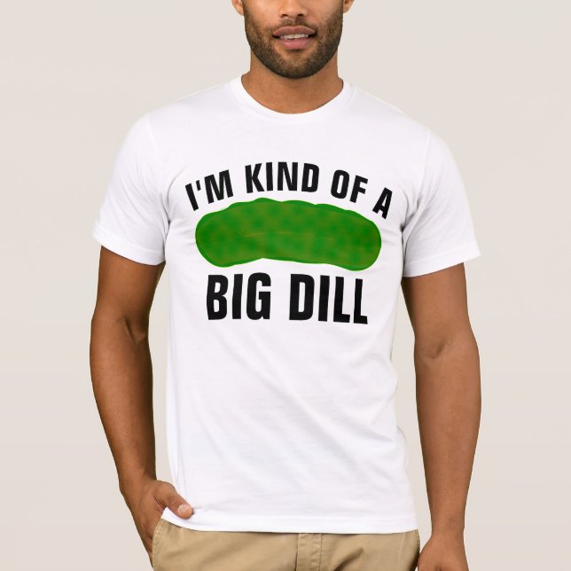JAG ÄR EN STOR DILL, FUNNY PICKLE T-SHIRTS (Framsida)