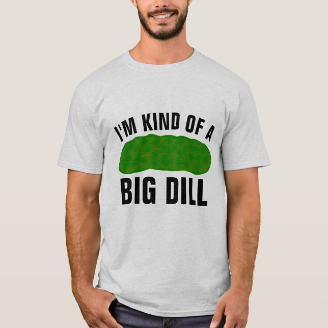 JAG ÄR EN STOR DILL, FUNNY PICKLE T-SHIRTS (Framsida)