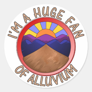 Jag är en stor Fläkt av Alluvium Geology Pun Runt Klistermärke