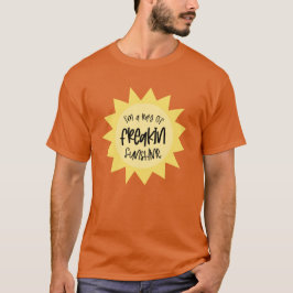 Jag är en stråle av freakin sunshine roligt t shirt