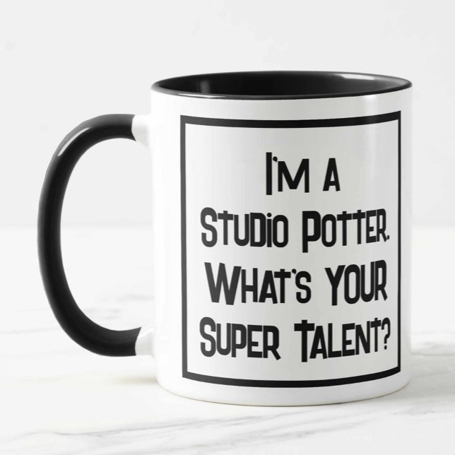 Jag är en Studio-Potter. Vad är din supertalang? Mugg (Skapare uppladdad)