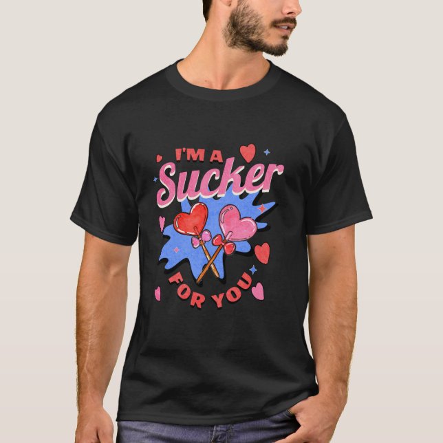 Jag är en sucker för dig.. -... -.... -........... t shirt (Framsida)