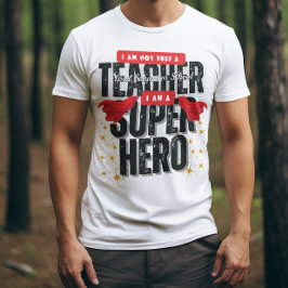 Jag är en Superhjälte Lärarens uppskattning T Shirt