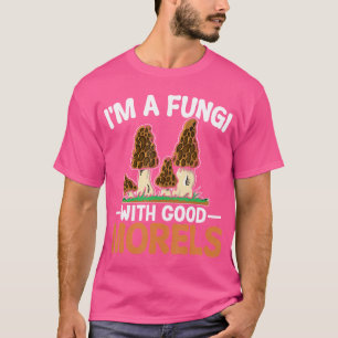 Jag är en svamp med Bra Morels... T Shirt