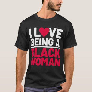 Jag är en svart kvinna i Kärlek, en fin svart kvin T Shirt