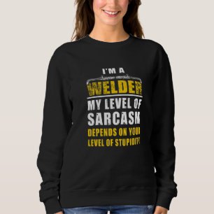 Jag Är En Svetsare Sarkasm Beror På Din Dumhetsniv T Shirt