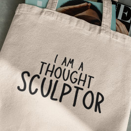 Jag är en tankeskulptor Kreativ Funny Gift Tygkasse