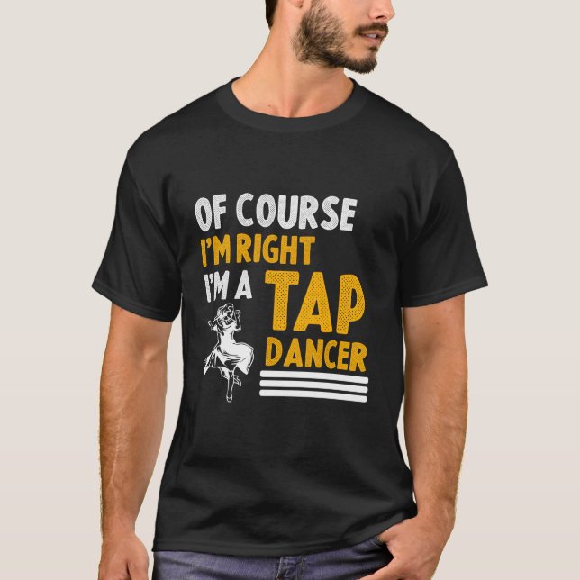 Jag är en Tap Dancer Dancing Teacher Dance Expert  T Shirt (Framsida)