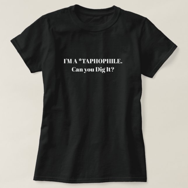 Jag är en Taphophile T Shirt (Design framsida)