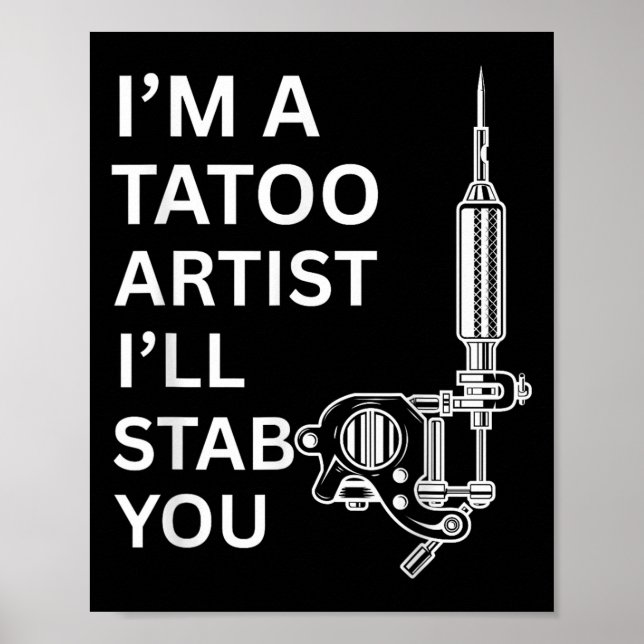 Jag är en Tatoo Artist Funny Gift Poster (Framsidan)
