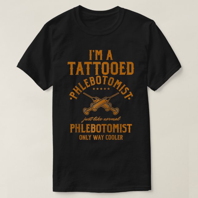 Jag är en tattooed Phlebotomist Phlebotomy Nurse  T Shirt (Design framsida)