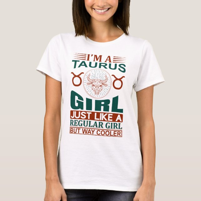 Jag är en Taurus Girl Coola Zodiac-skylt T Shirt (Framsida)