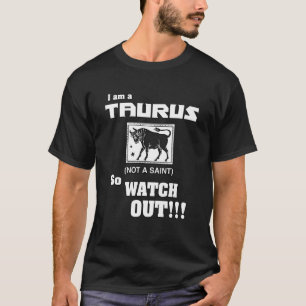 Jag är en Taurus, inte en Saint (så se upp!) T Shirt