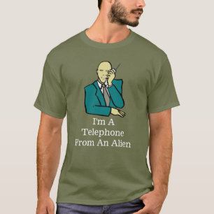 Jag är en telefon från en Alien, skjorta T Shirt
